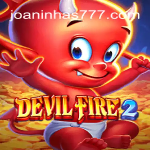 Exploring the Thrills of DevilFire2 and Joaninha777 Oficial Slots Brasil #1